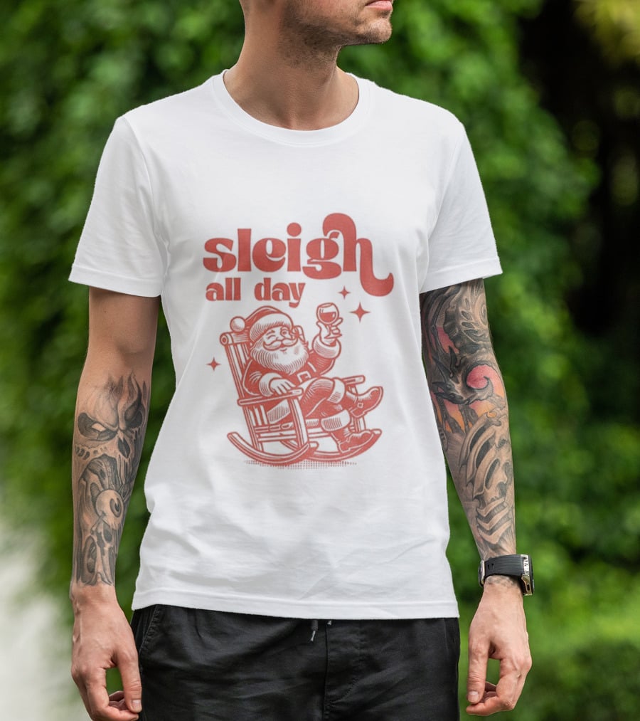 Sleigh All Day Santa Claus Christmas Cheer T-Shirt