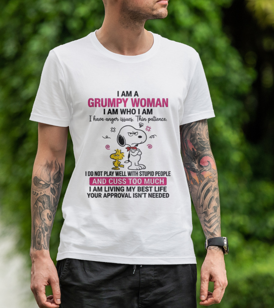 Snoopy Grumpy Woman I Am Who I Am Anger Issues Thin Patience Cuss Too Much T-Shirt
