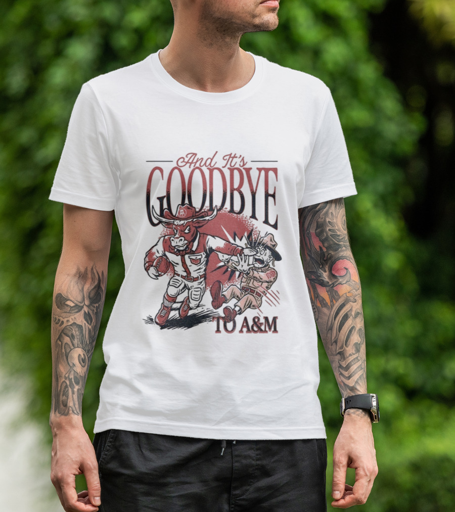 Beat The Goodbye Texas Longhorns Goodbye To A&M T-Shirt