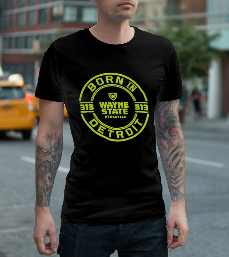 Born in Detroit Wayne State Athletics 313 T-Shirt