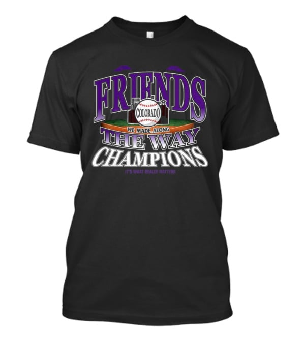 Friends The Way Champions Baseball Stadium Theme T-Shirt