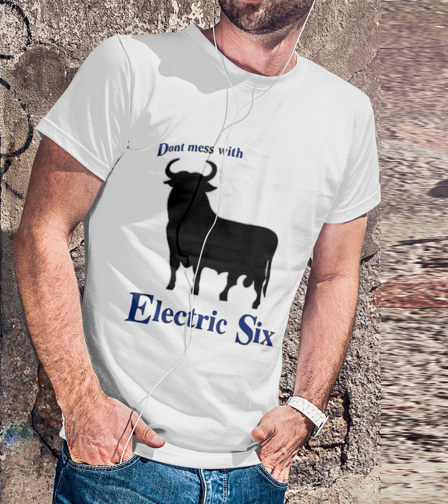 Electric Six Charging Bull Don't Mess With Energy T-Shirt