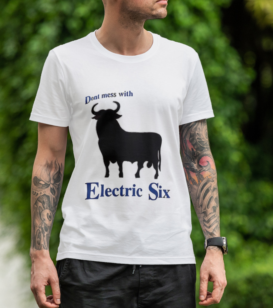 Electric Six Charging Bull Don't Mess With Energy T-Shirt