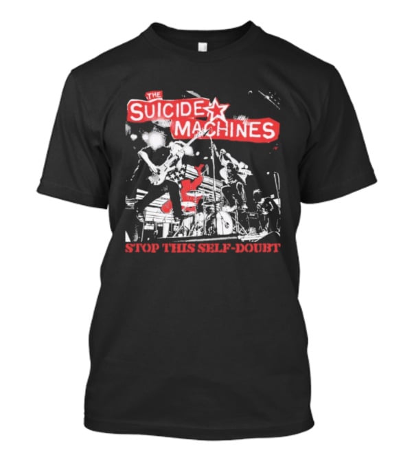 The Suicide Machines Stop This Self-Doubt Band Performance Artwork T-Shirt