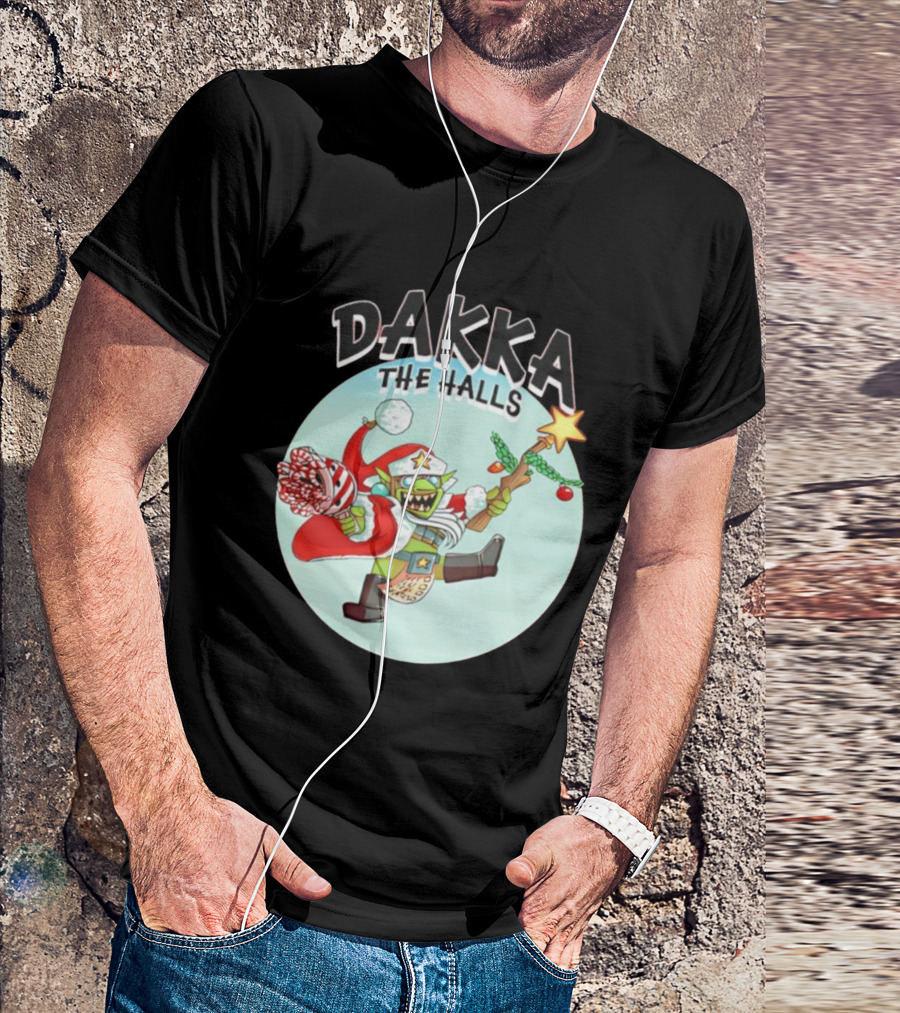 Dakka The Halls Christmas Goblin Festive Cheer T-Shirt