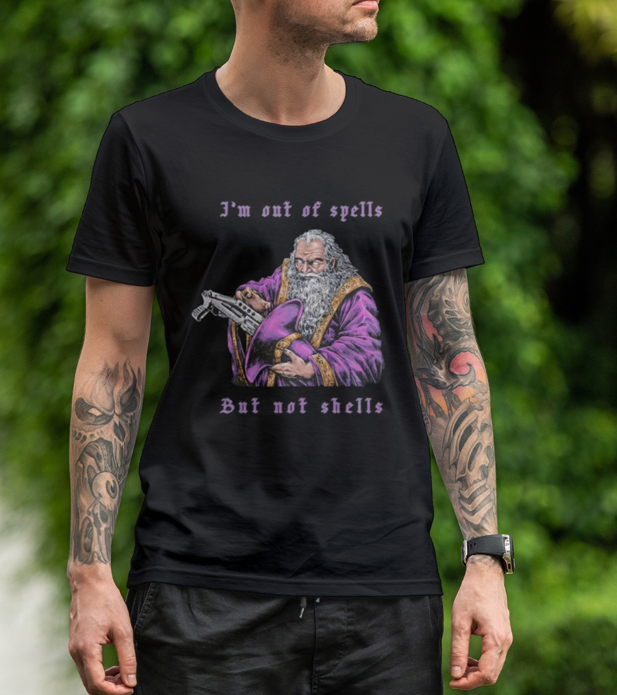 I'm Out Of Spells But Not Shells Wizard With Gun Humor T-Shirt