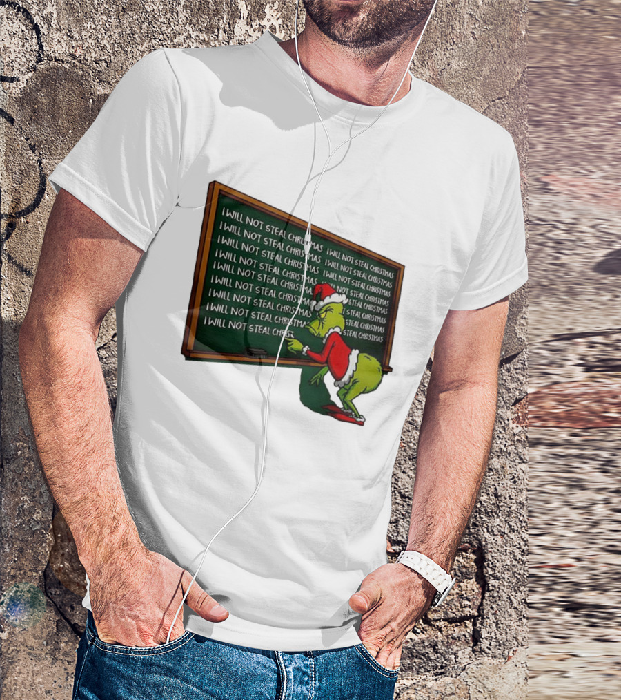 I Will Not Steal Christmas Punishment Grinch Writing Lines T-Shirt
