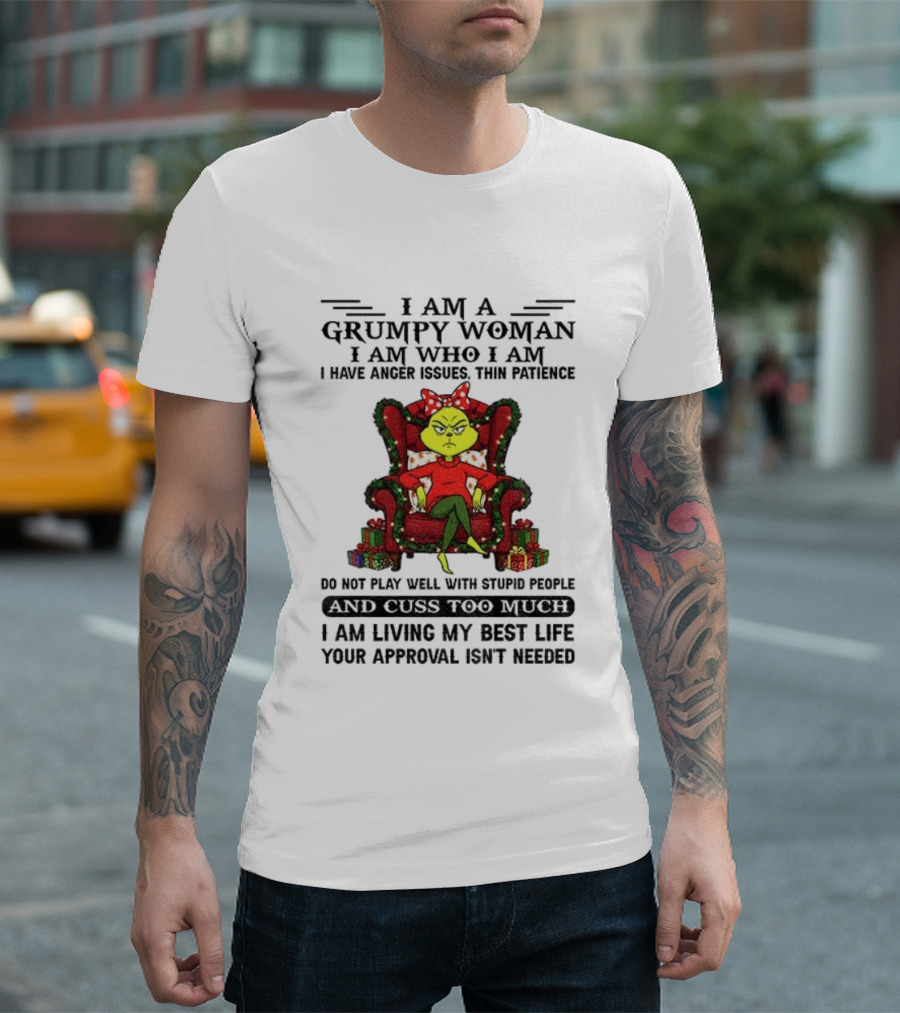 Grinch Grumpy Woman I Am Who I Am Anger Issues Thin Patience Do Not Play Well With Stupid People Christmas T-Shirt