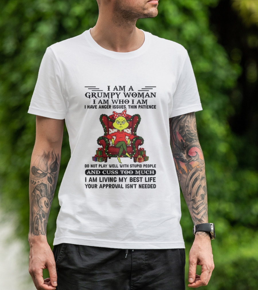 Grinch Grumpy Woman I Am Who I Am Anger Issues Thin Patience Do Not Play Well With Stupid People Christmas T-Shirt