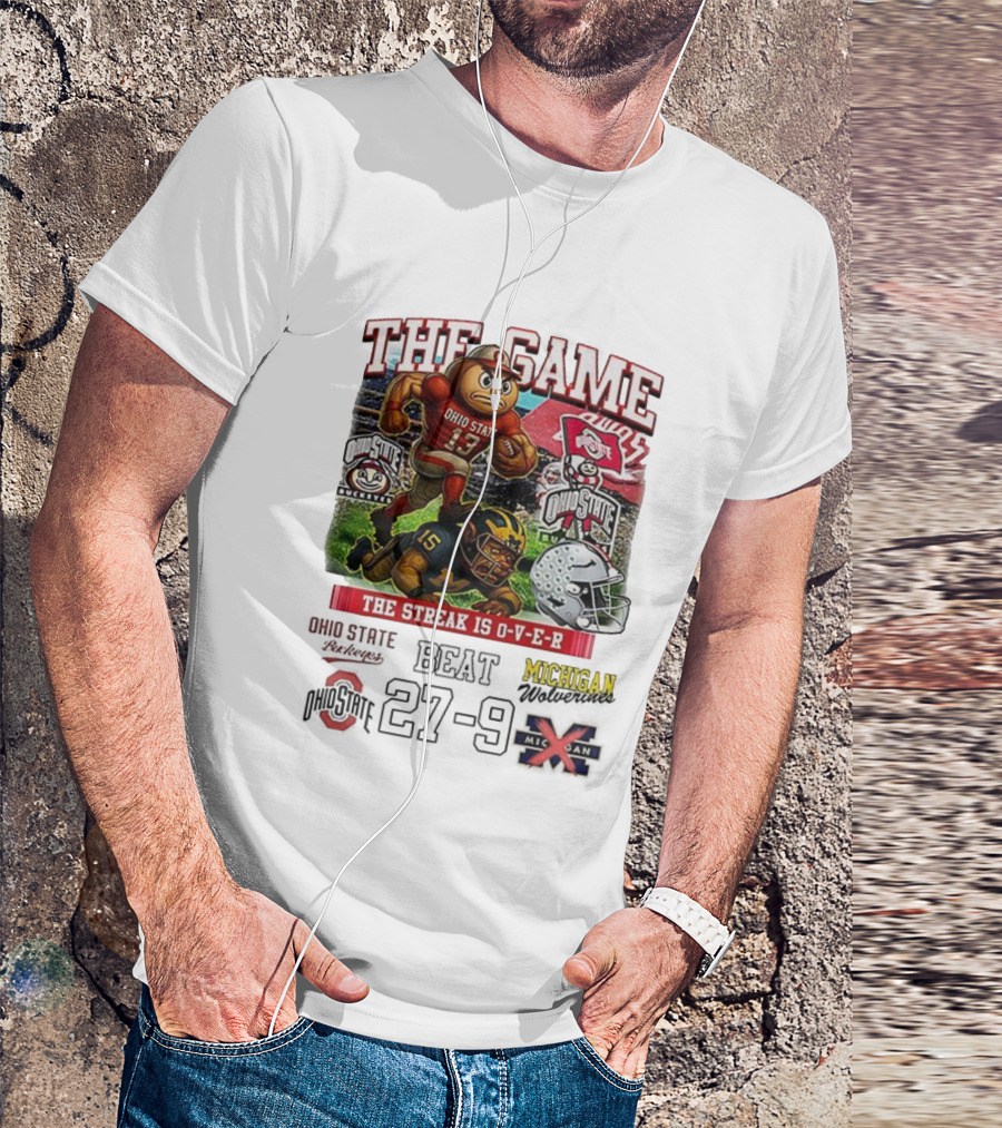 Ohio State Buckeyes Defeat Michigan Wolverines The Game The Streak Is Over T-Shirt