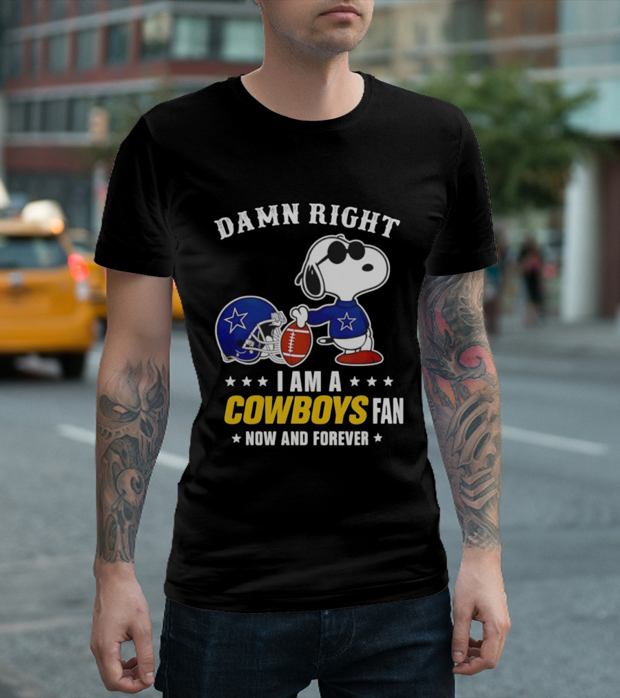 Damn Right I Am A Cowboys Fan Now And Forever Snoopy Football Helmet T-Shirt