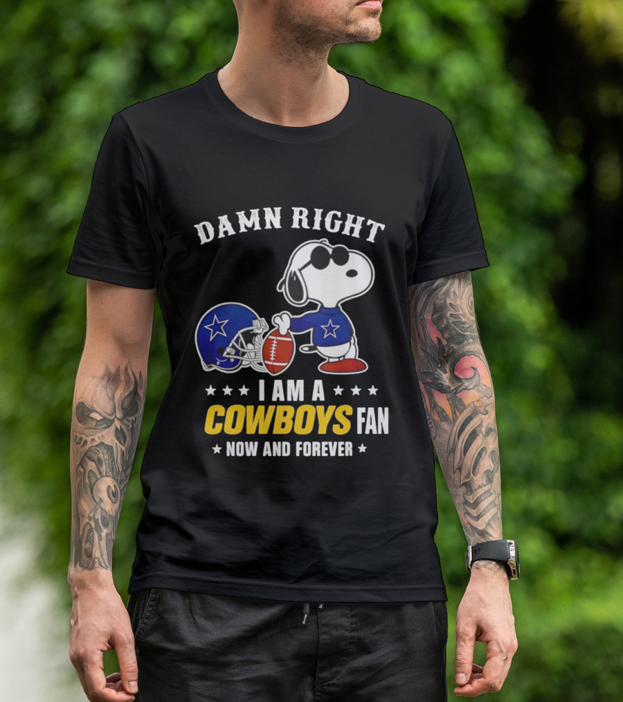Damn Right I Am A Cowboys Fan Now And Forever Snoopy Football Helmet T-Shirt