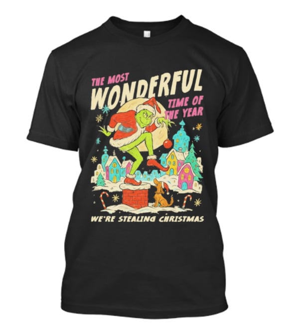 Grinch The Most Wonderful Time Of The Year We're Stealin' Christmas Santa Scene T-Shirt