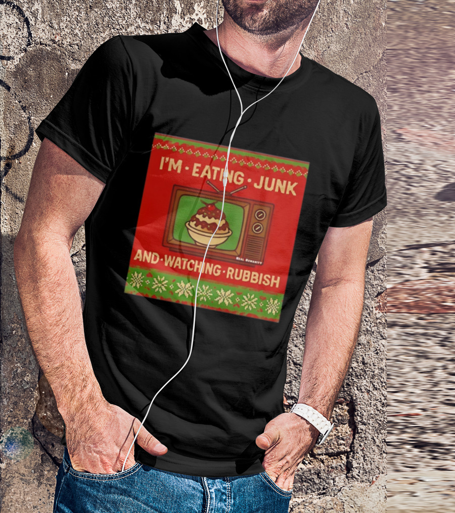 I'm Eating Junk And Ing Rubbish Christmas TV Retro Ugly Sweater T-Shirt