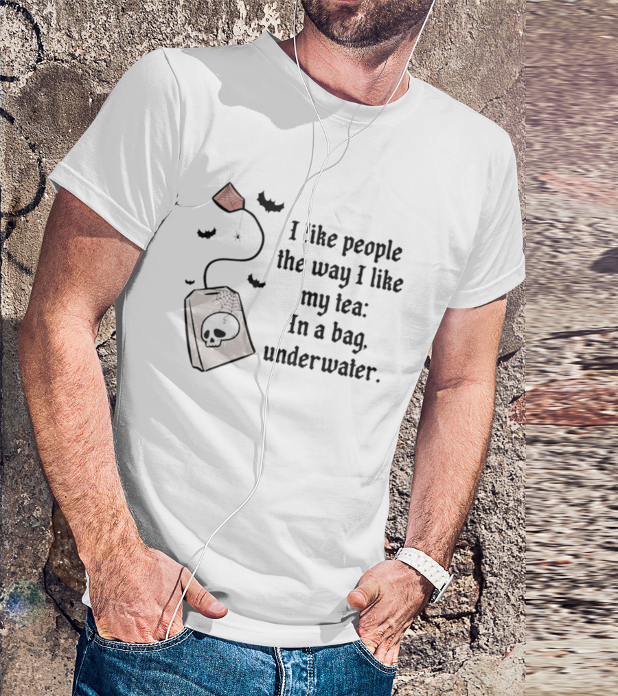I Like People The Way I Like My Tea Skull Teabag Halloween Bats T-Shirt