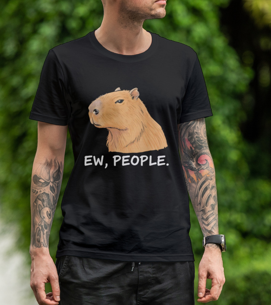 Capybara Ew People Funny Sarcastic Humor Meme T-Shirt