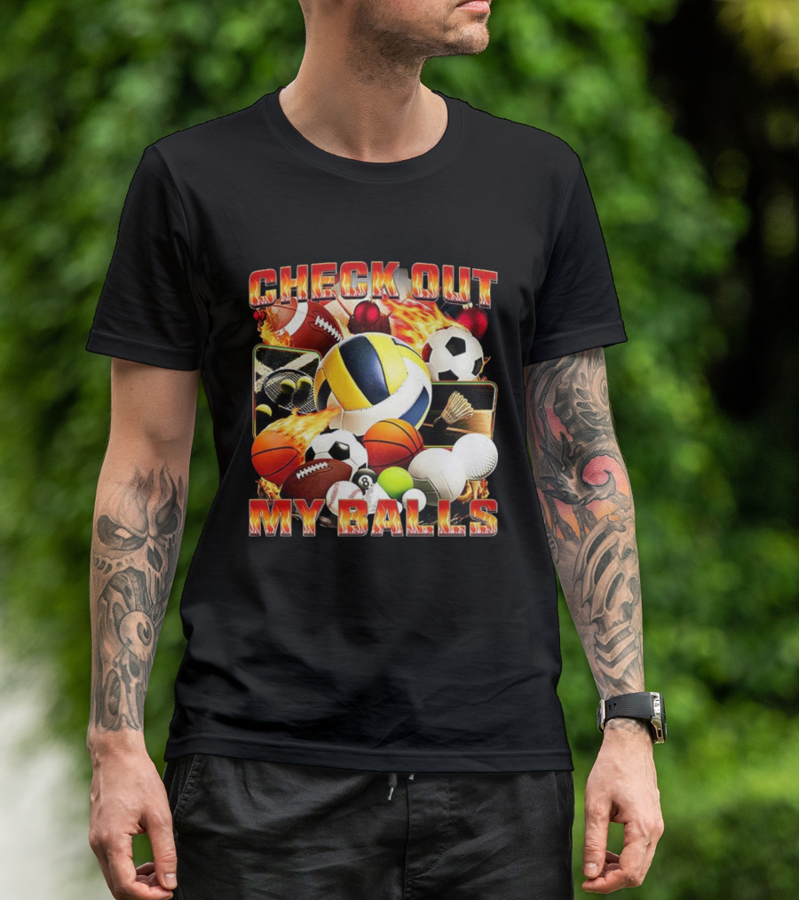 Check Out My Balls Types Meme Soccer Basketball Volleyball Football Golf Tennis Bowling Billiards T-Shirt