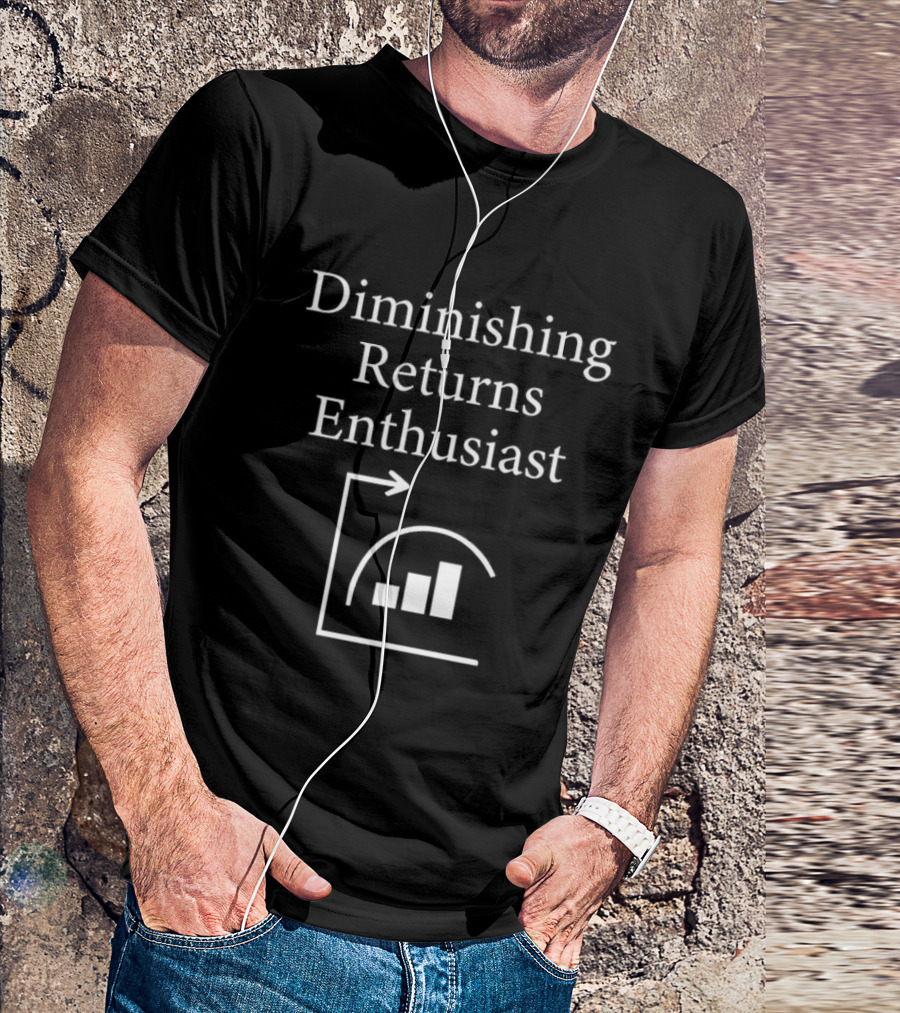 Diminishing Returns Enthusiast Economics Concept Chart T-Shirt