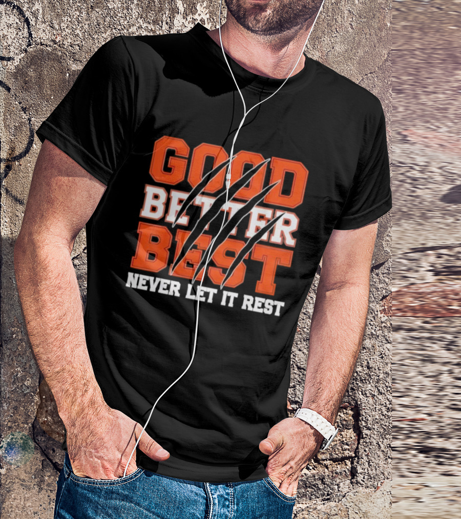 Good Better Best Never Let It Rest Motivational Bear Claws T-Shirt
