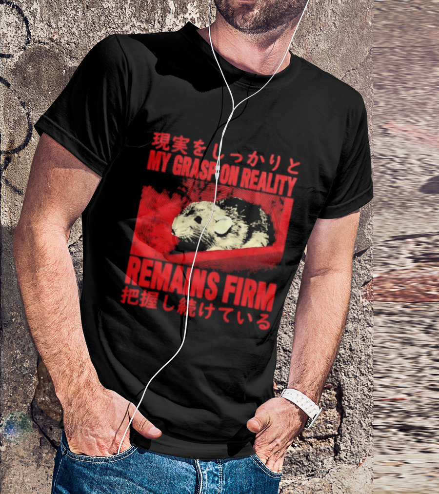My Grasp On Reality Remains Firm Japanese Rat T-Shirt
