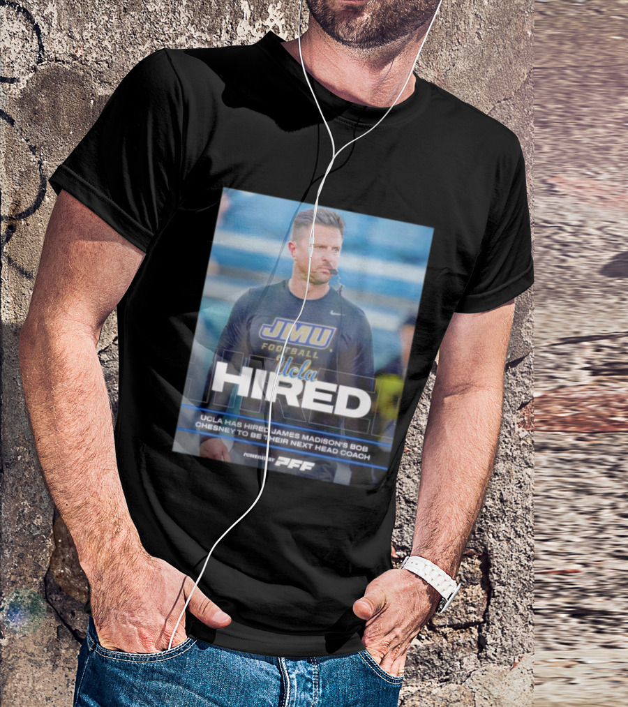 JMU Football UCLA Hired Bob Chesney Next Head Coach T-Shirt
