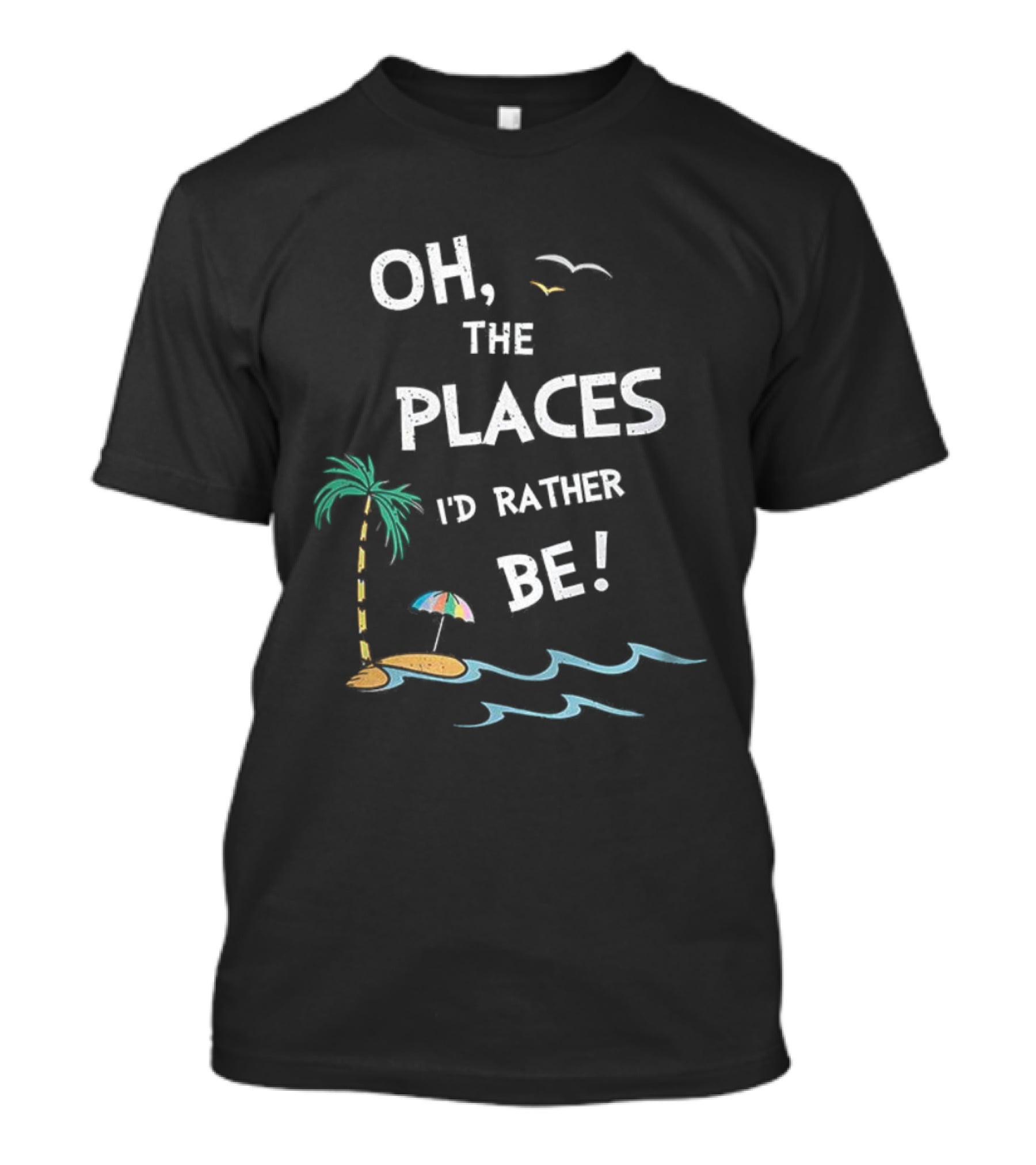 Oh The Places I'd Rather Be Beach Island Palm Tree Waves Umbrella T-Shirt