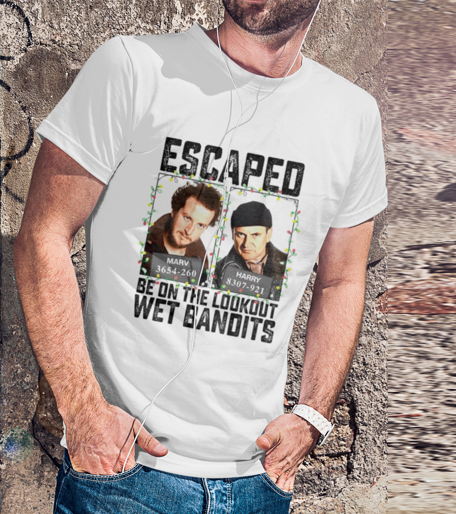 Home Alone Escaped Be On The Lookout Wet Bandits Christmas T-Shirt