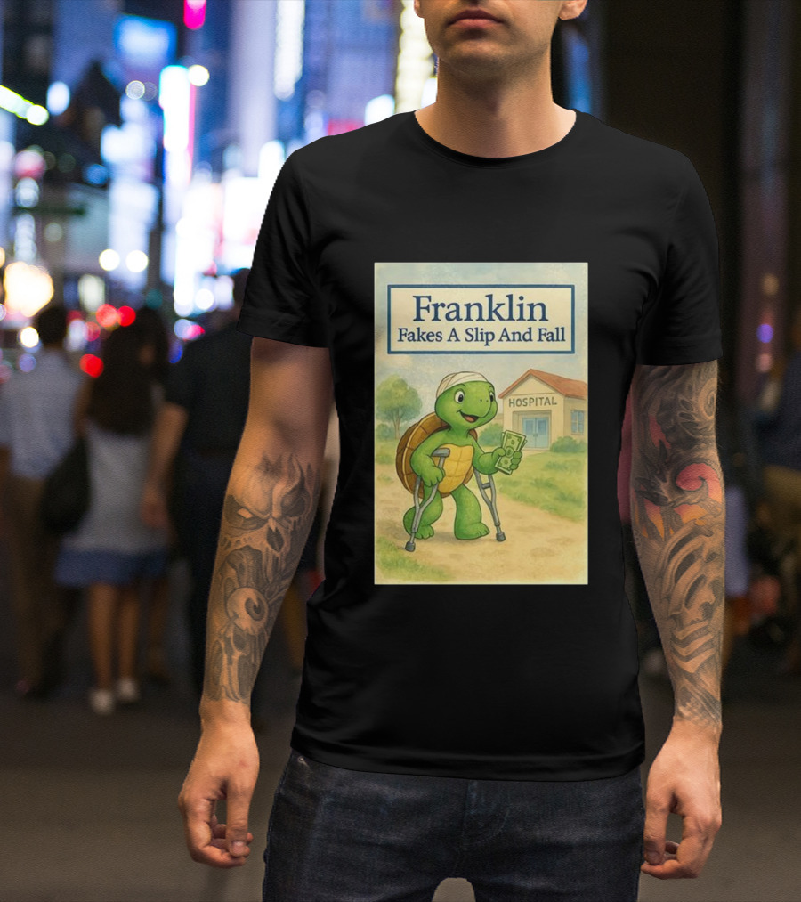 Franklin Fakes A Slip And Fall Hospital Crutches Cartoon T-Shirt