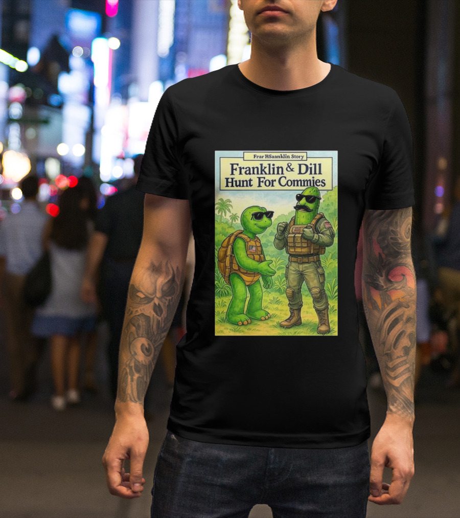 Franklin & Dill Hunt For Commies Frar HSaanklin Story T-Shirt