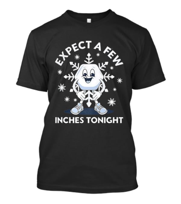 Expect A Few Inches Tonight Snowflake Character With Face T-Shirt