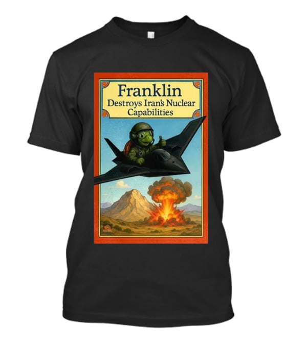 Franklin Destroys Iran's Nuclear Capabilities Jet Pilot Explosion Scene T-Shirt