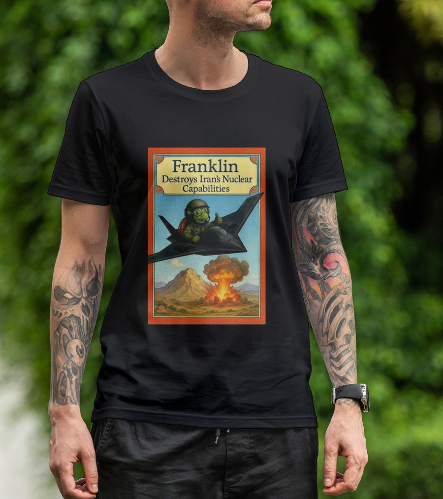 Franklin Destroys Iran's Nuclear Capabilities Jet Pilot Explosion Scene T-Shirt