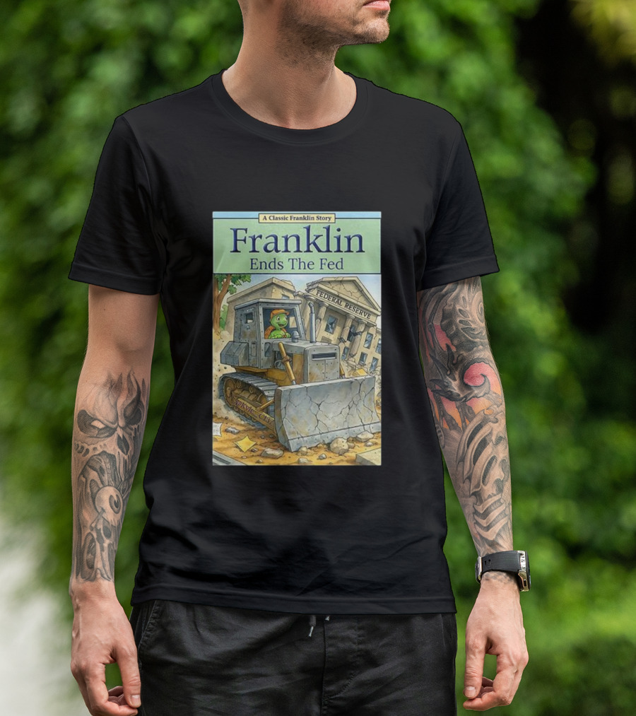 Franklin Bulldozer Federal Reserve A Classic Franklin Story T-Shirt