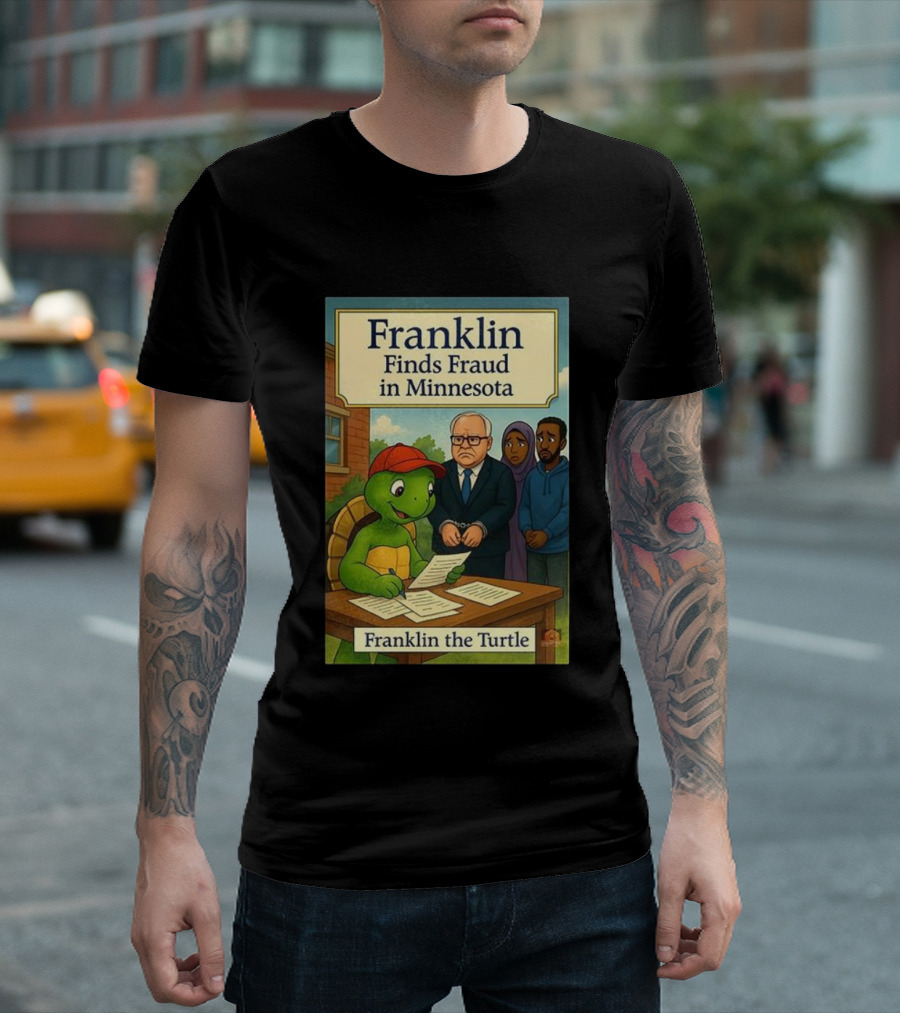 Franklin Finds Fraud In Minnesota Franklin The Turtle T-Shirt
