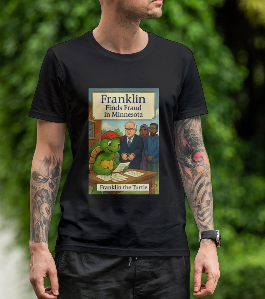 Franklin Finds Fraud In Minnesota Franklin The Turtle T-Shirt