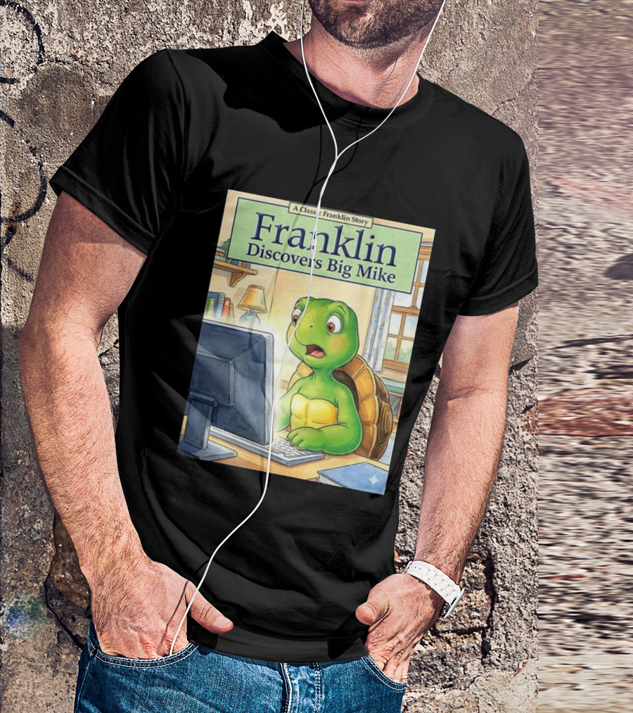 Franklin Discovers Big Mike A Classic Franklin Story T-Shirt