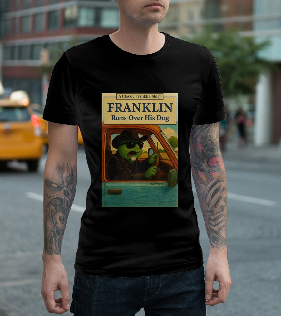 A Classic Franklin Story Franklin Runs Over His Dog T-Shirt