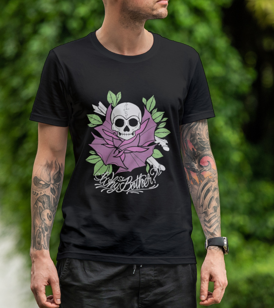 Why Bother Skull Rose With Purple Flower And Green Leaves T-Shirt