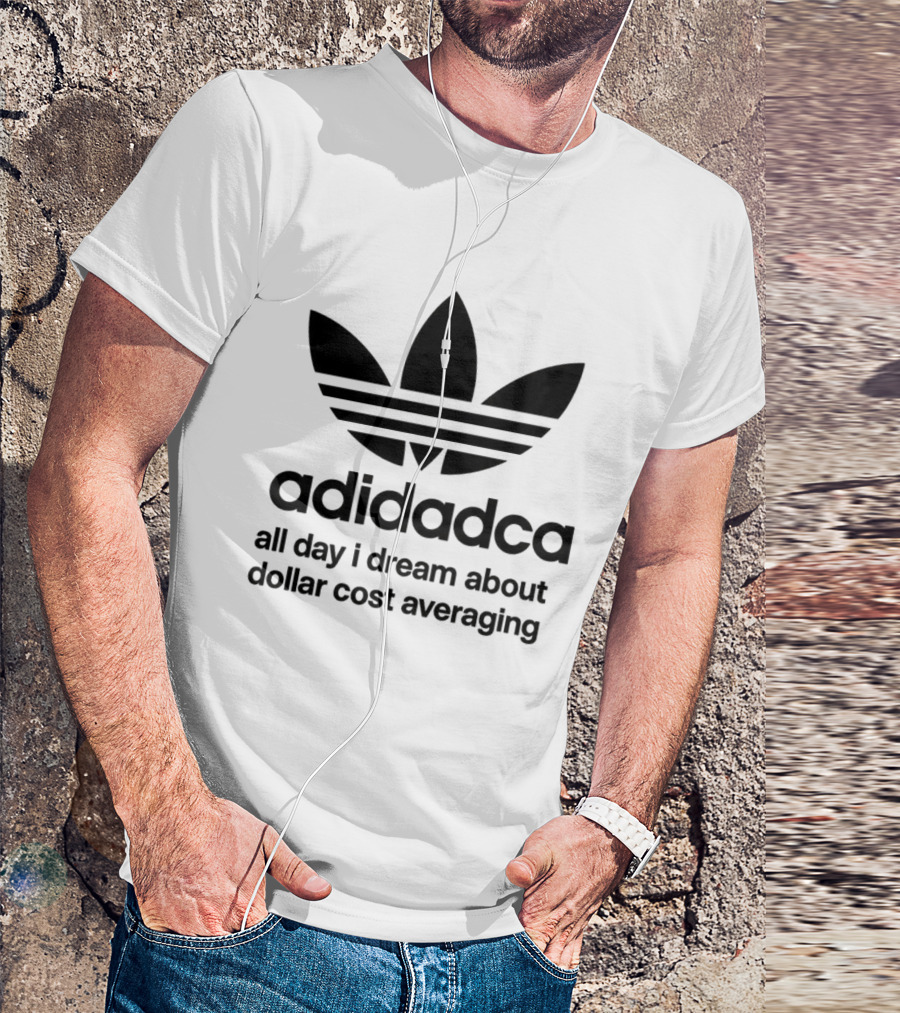 Adidadca All Day I Dream About Dollar Cost Averaging Financial Humor T-Shirt
