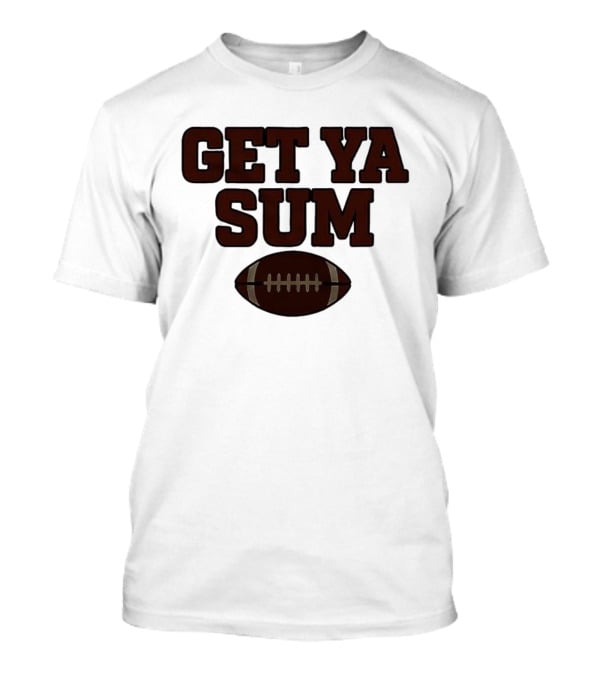 Get Ya Sum Football Jon Sumrall Enthusiast Apparel T-Shirt