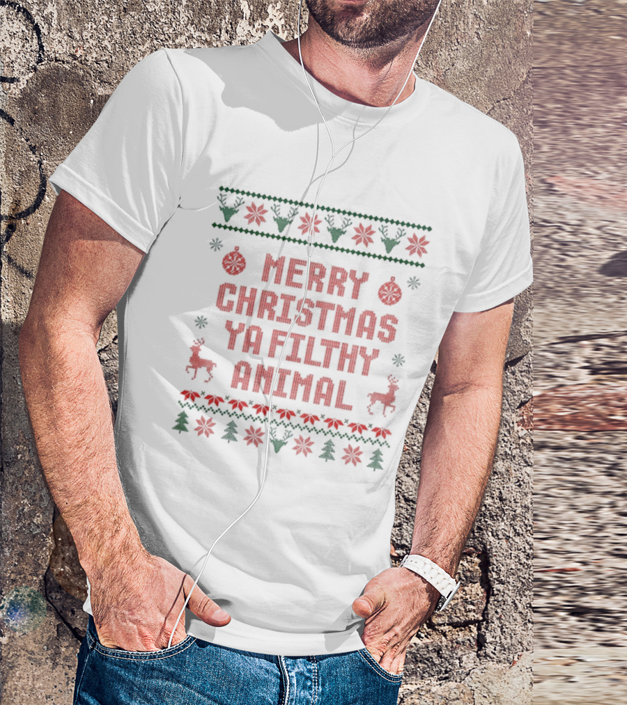 Merry Christmas Ya Filthy Animal Ugly Sweater 2025 Festive Holiday Poinsettia Reindeer T-Shirt