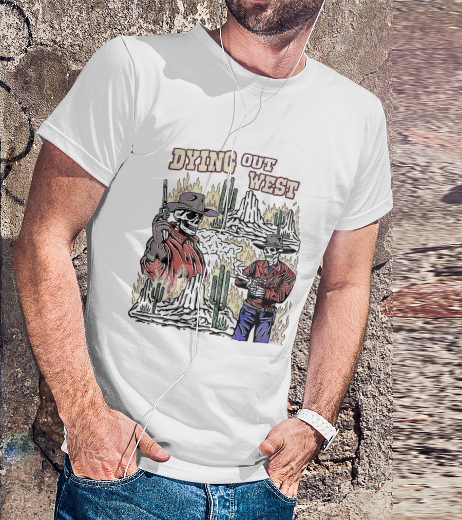 Dying Out West Cowboy Skeleton Cactus Flames Scenic T-Shirt