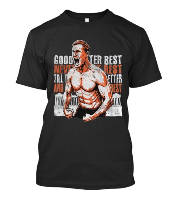 Good Better Best Chicago Bears NFL Football Ben Johnson 2025 T-Shirt