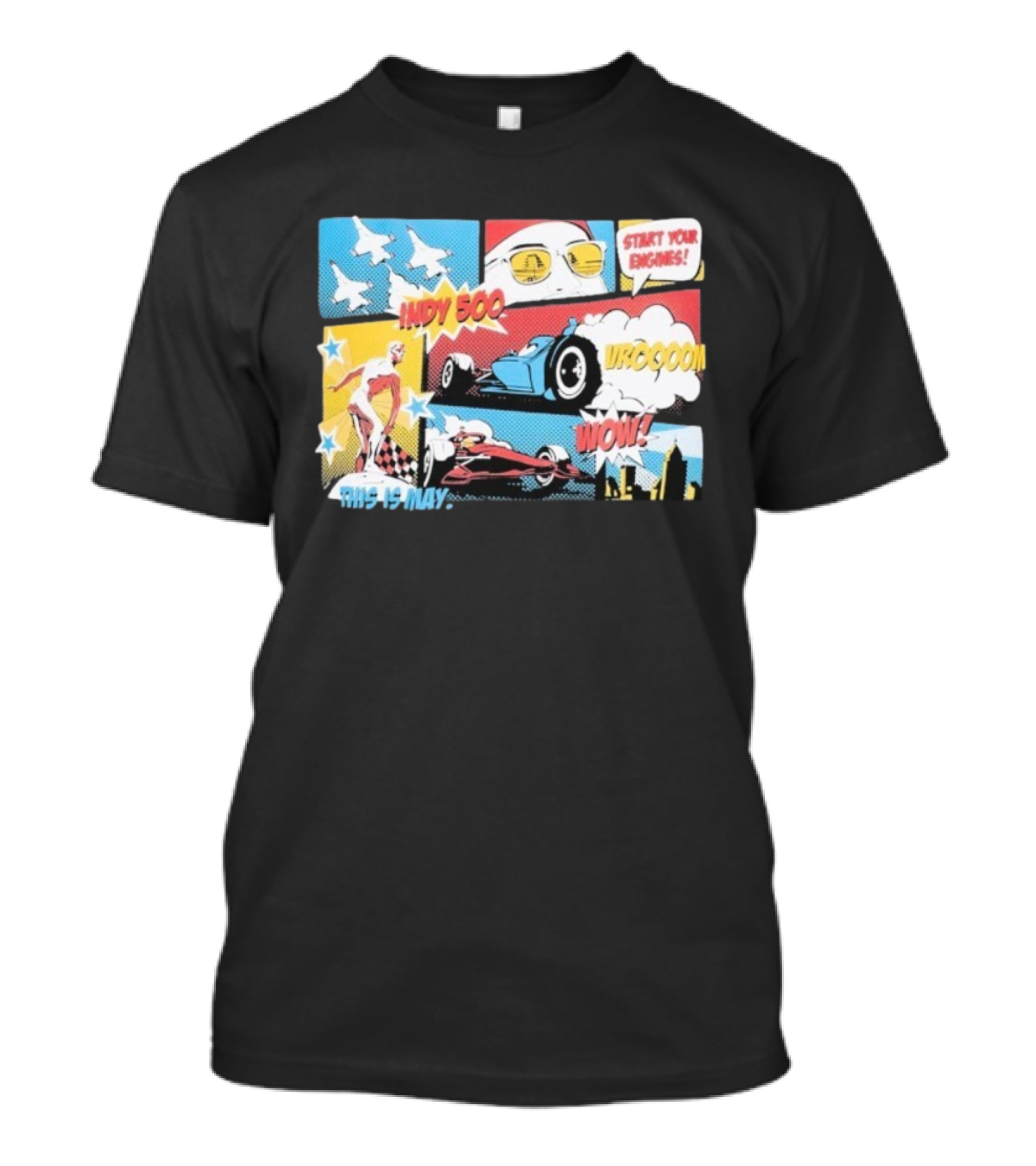 Indy 500 Start Your Engines Vroooom Wow Comic Strip This Is May T-Shirt