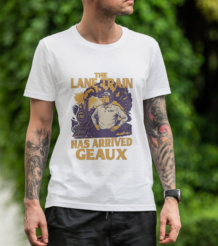 LSU Tigers Football The Lane Train Has Arrived Geaux T-Shirt