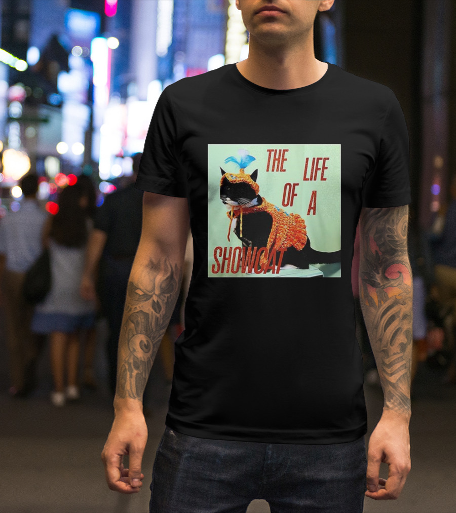 The Life Of A Showcat Cat Lovers T-Shirt