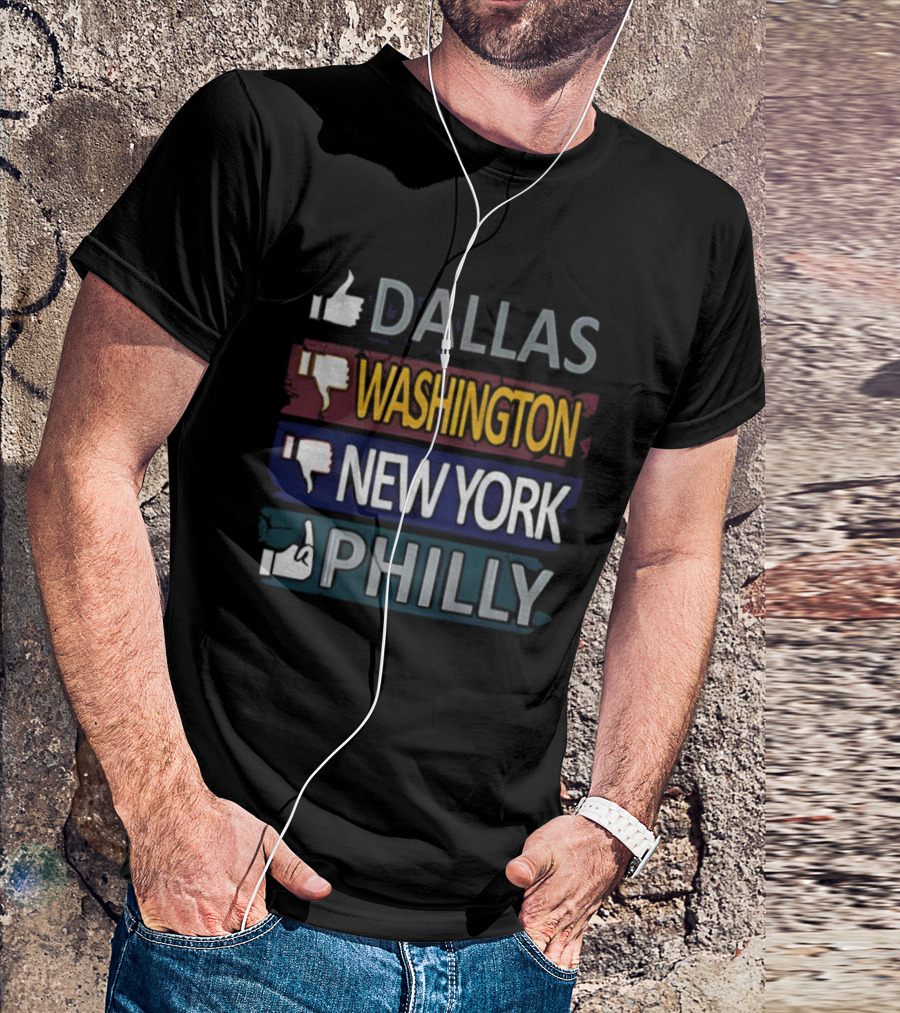 Dallas Thumbs Up Washington New York Philly Thumbs Down T-Shirt