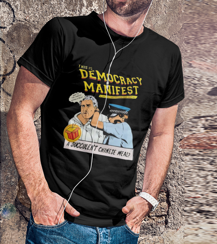 This Is Democracy Manifest A Succulent Chinese Meal Comics Style Illustration T-Shirt