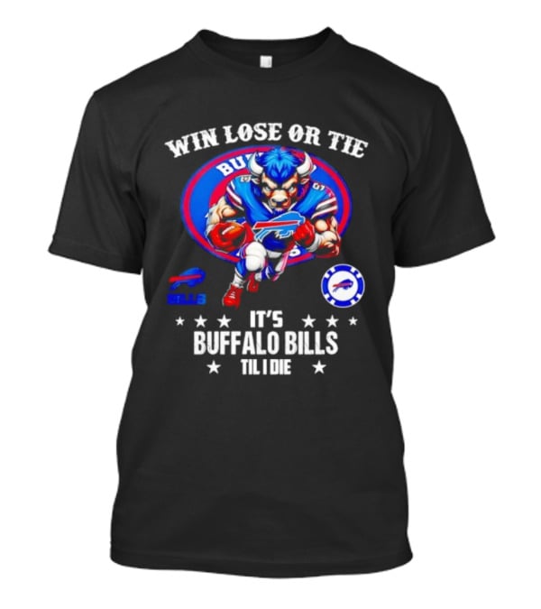 Win Lose Or Tie Buffalo Bills Til I Die Retro Football Mascot NFL Fan Gear T-Shirt