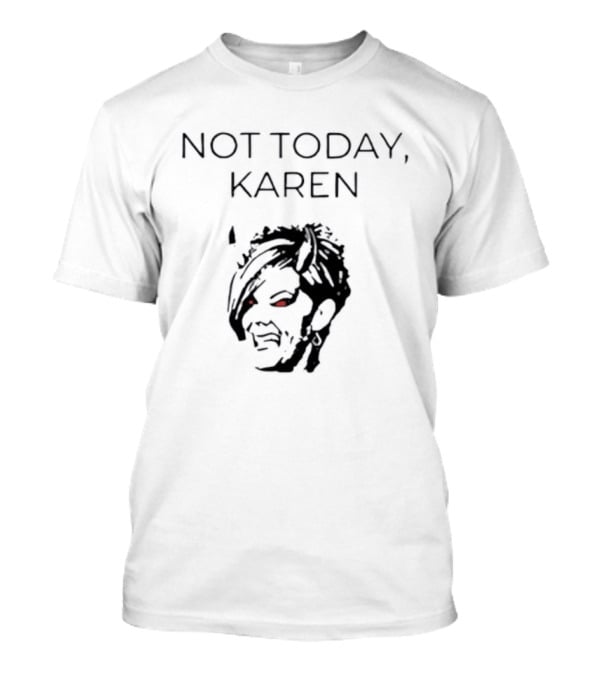 Not Today Karen Devil Big Head Red Eyes T-Shirt